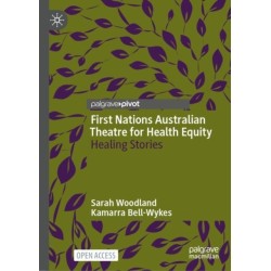 First Nations Australian Theatre for Health Equity: Healing Stories