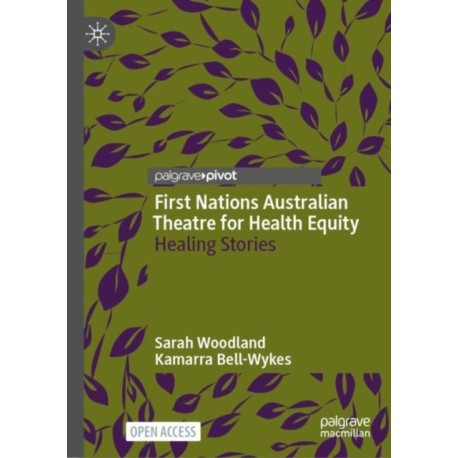 First Nations Australian Theatre for Health Equity: Healing Stories