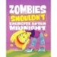 Zombies Shouldn't Exercise After Midnight