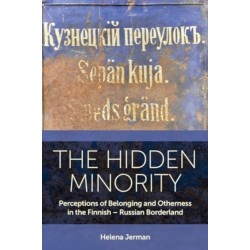 The Hidden Minority: Perceptions of Belonging and Otherness in the Finnish – Russian Borderland