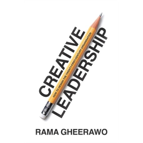Creative Leadership: How to Design the 21st-century Organisation