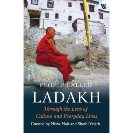 People called Ladakh: Through the Lens of Culture and Everyday