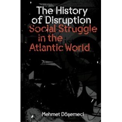 The History of Disruption: Social Struggle in the Atlantic World