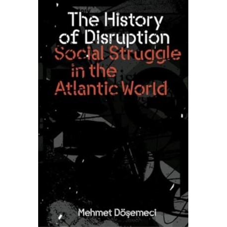 The History of Disruption: Social Struggle in the Atlantic World