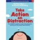 Take Action on Distraction: The definitive guide to improving attention and focus in the Early Years and Key Stage One