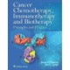 Cancer Chemotherapy, Immunotherapy, and Biotherapy