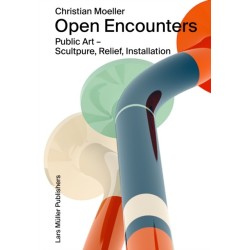 Christian Moeller: Open Encounters: Public Art - Scultpure, Relief, Installation: Public Art - Scultpure, Relief, Installation