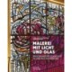 Malerei mit Licht und Glas: Baugebundene Glaskunst in und aus Magdeburg