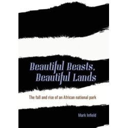 Beautiful Beasts, Beautiful Lands: The fall and rise of an African national park