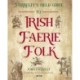 Farrelly’s Field Guide to Irish Faerie Folk