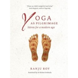 Yoga as Pilgrimage: Sutras for a Modern Age