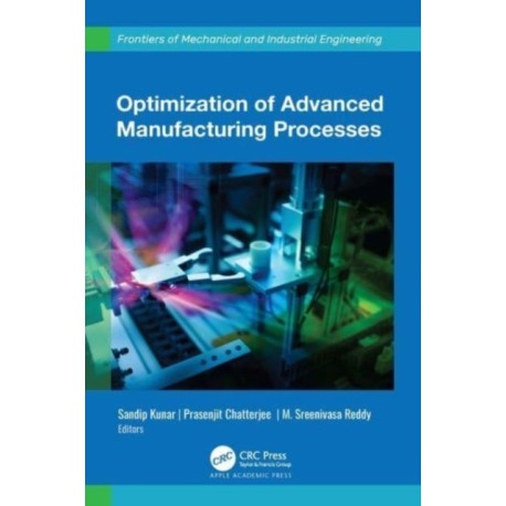 Optimization of Advanced Manufacturing Processes