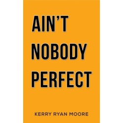 Ain't Nobody Perfect