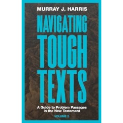 Navigating Tough Texts, Volume 2: A Guide to Problem Passages in the New Testament