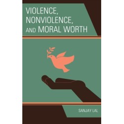 Violence, Nonviolence, and Moral Worth