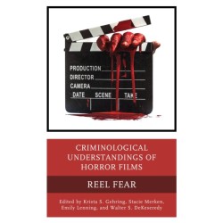Criminological Understandings of Horror Films: Reel Fear