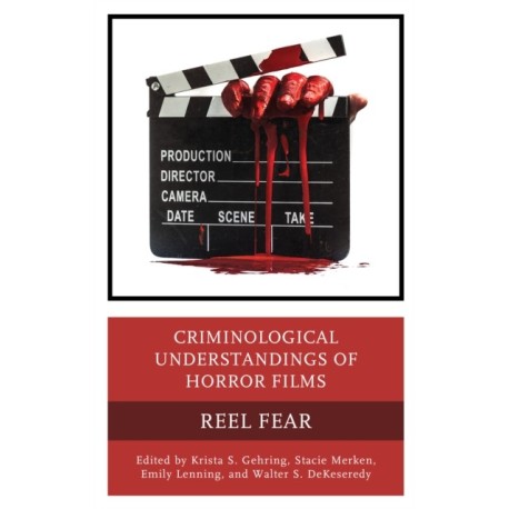 Criminological Understandings of Horror Films: Reel Fear