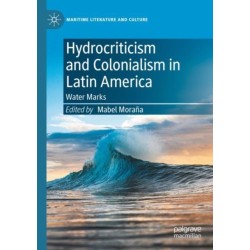 Hydrocriticism and Colonialism in Latin America: Water Marks