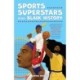Sports Superstars from Black History: Inspiring Stories from the Amazing Careers of Serena Williams, Simone Biles, Allyson Felix, Lebron James, and Many More African American Sports Legends