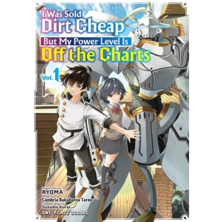 I Was Sold Dirt Cheap, But My Power Level Is Off the Charts Volume 1