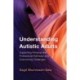 Understanding Autistic Adults: Supporting Personal and Professional Pathways and Overcoming Challenges