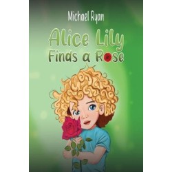 Alice Lily Finds a Rose