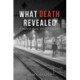 What Death Revealed: A Story of Virtue, Vice and Violence