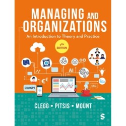 Managing and Organizations: An Introduction to Theory and Practice