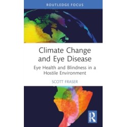 Climate Change and Eye Disease: Eye Health and Blindness in a Hostile Environment