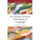 An African Feminist Philosophy of Language