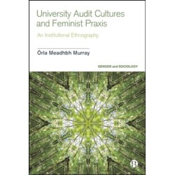 University Audit Cultures and Feminist Praxis: An Institutional Ethnography