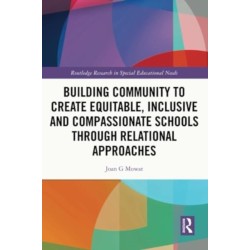 Building Community to Create Equitable, Inclusive and Compassionate Schools through Relational Approaches