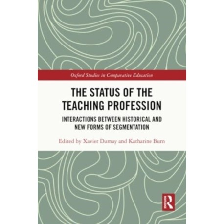 The Status of the Teaching Profession: Interactions Between Historical and New Forms of Segmentation