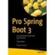 Pro Spring Boot 3: An Authoritative Guide with Best Practices