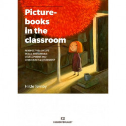 Picturebooks in the classroom : targeting life skills, sustainable development and democracy & citizenship