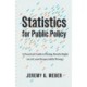 Statistics for Public Policy: A Practical Guide to Being Mostly Right (or at Least Respectably Wrong)