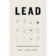 Lead: 12 Gospel Principles for Leadership in the Church (with Study Questions)