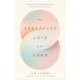 The Steadfast Love of the Lord: Experiencing the Life-Changing Power of God's Unchanging Affection