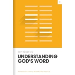 Understanding God's Word: An Introduction to Interpreting the Bible
