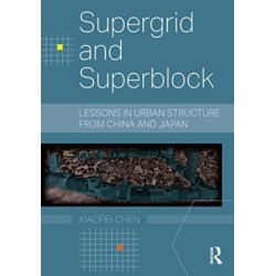 Supergrid and Superblock: Lessons in Urban Structure from China and Japan