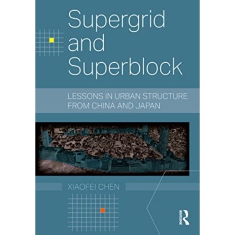 Supergrid and Superblock: Lessons in Urban Structure from China and Japan