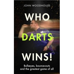 Who Darts Wins!: Bullseyes, bounce-outs and the greatest game of all