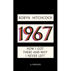 1967: How I Got There and Why I Never Left