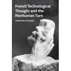 French Technological Thought and the Nonhuman Turn