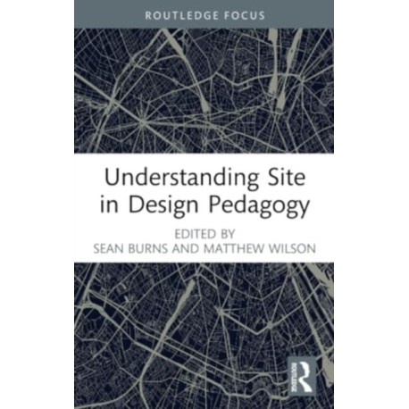 Understanding Site in Design Pedagogy