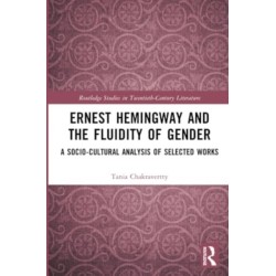Ernest Hemingway and the Fluidity of Gender: A Socio-Cultural Analysis of Selected Works