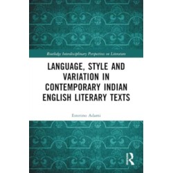 Language, Style and Variation in Contemporary Indian English Literary Texts