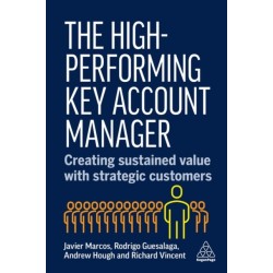 The High-Performing Key Account Manager: Creating Sustained Value with Strategic Customers