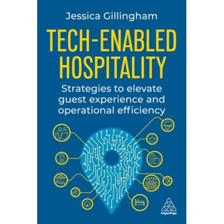 Tech-Enabled Hospitality: Strategies to Elevate Guest Experience and Operational Efficiency