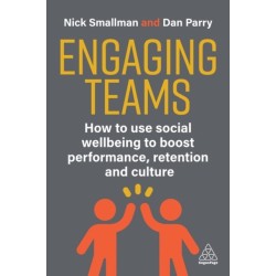 Engaging Teams: How to use Social Wellbeing to Boost Performance, Retention and Culture